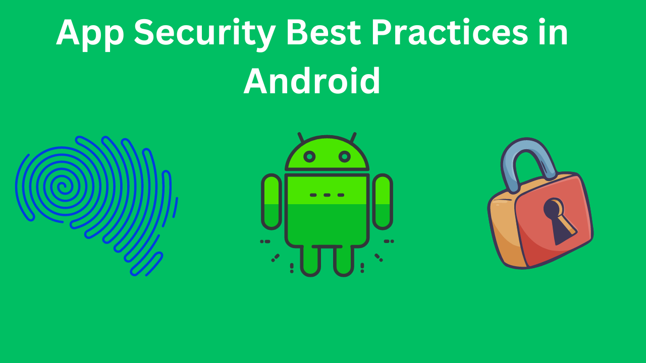 App Security Best Practices in Android